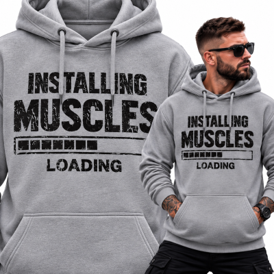 BLUZA Z KAPTUREM NA SIŁOWNIĘ  INSTALLING MUSCLES